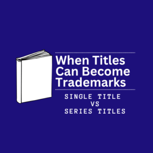 when titles can become trademarks - single titles vs series titles