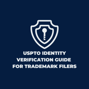 USPTO Identity Verification Guide for Trademark Filers featured image