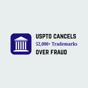 USPTO cancels 52,000+ trademarks over fraud featured image