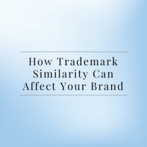 How Trademark Similarity Can Affect Your Brand featured image