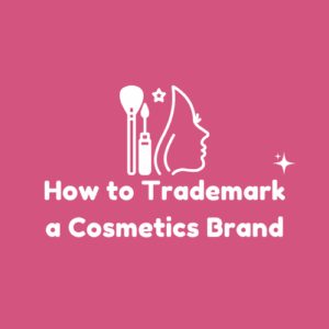How to Trademark a Cosmetics Brand featured image