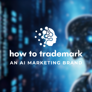 how to trademark an AI marketing brand featured image