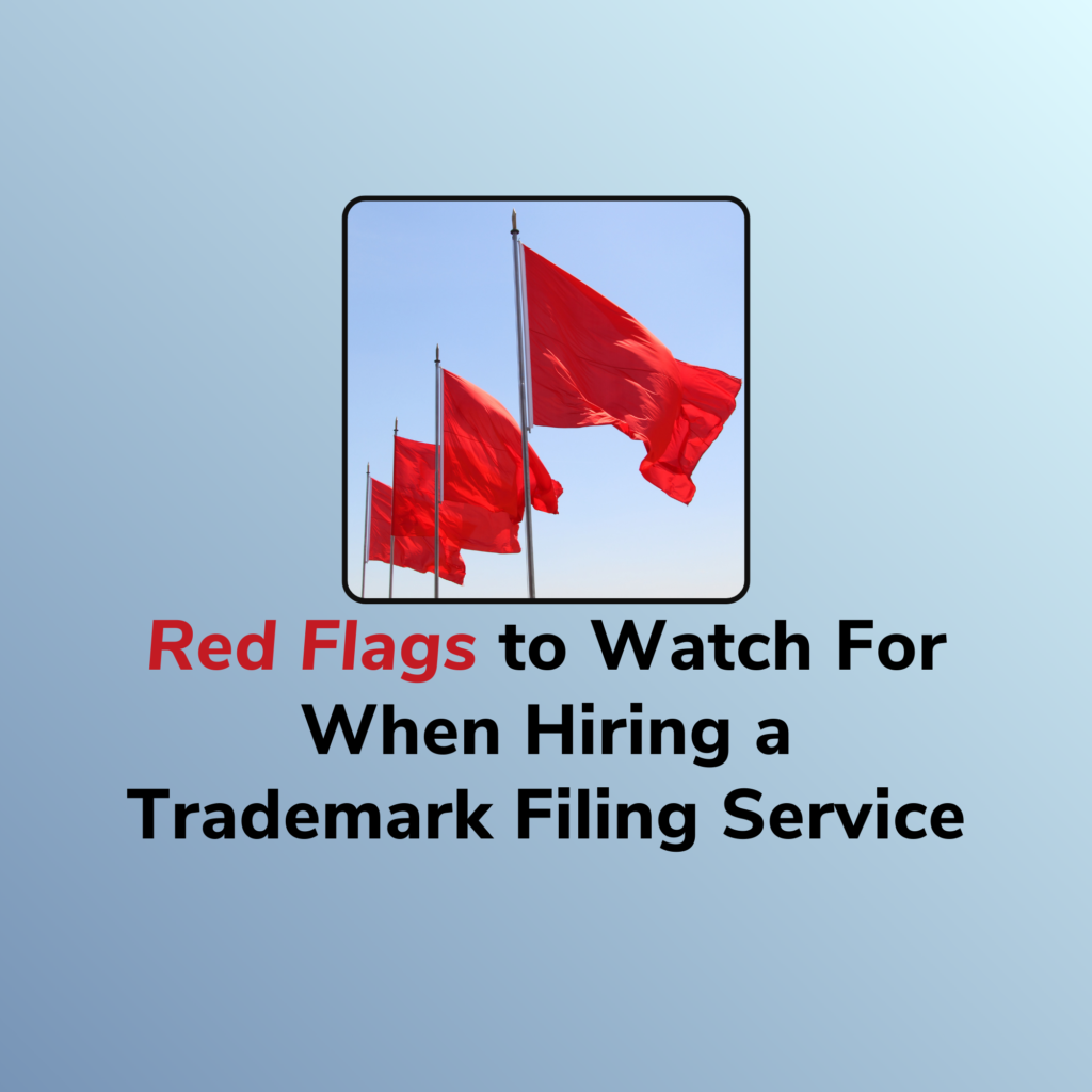 Red Flags to Watch For When Hiring a Trademark Filing Service featured image