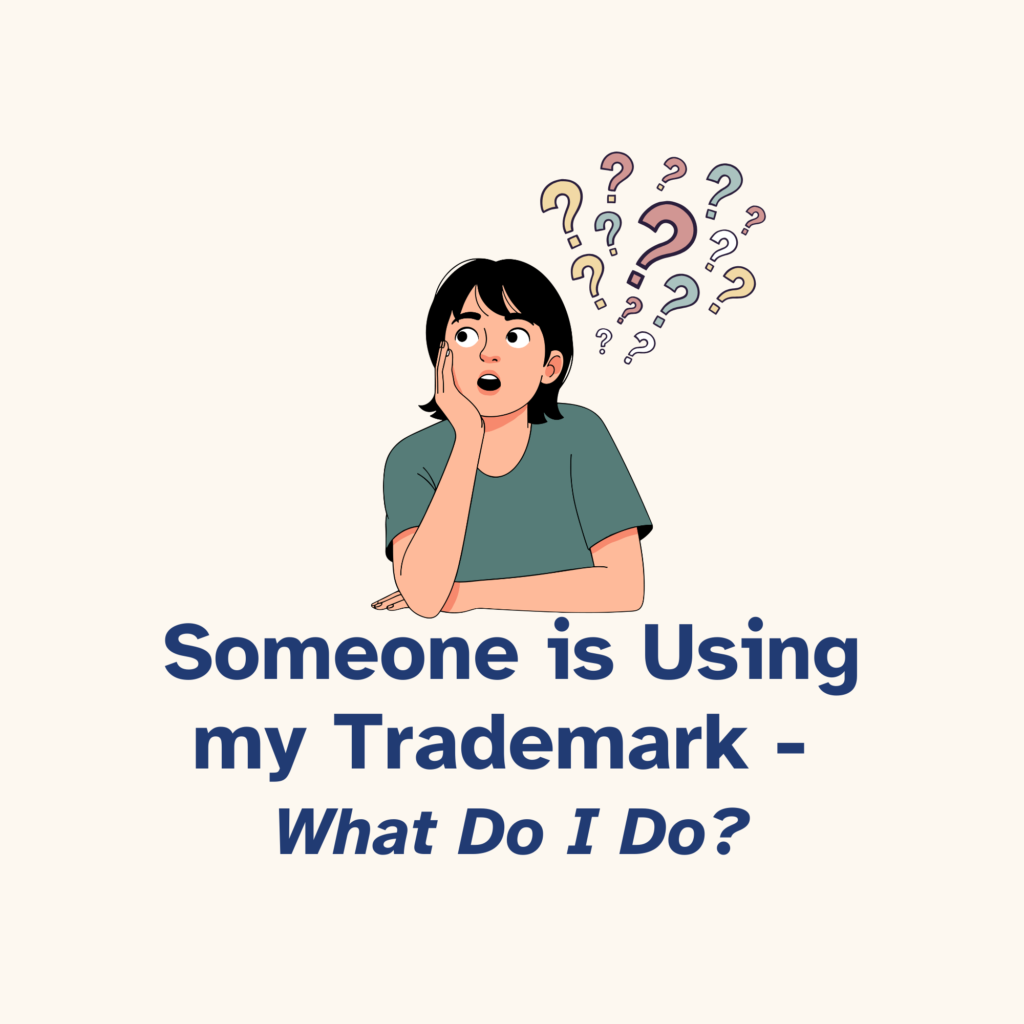 Someone Is Using My Trademark — What Do I Do featured image