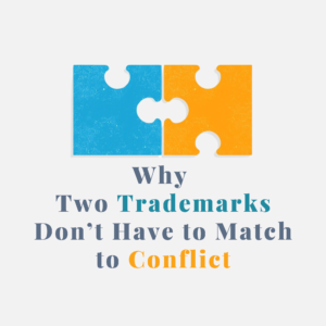 Why Two Trademarks Don't Have to Match to Conflict featured image