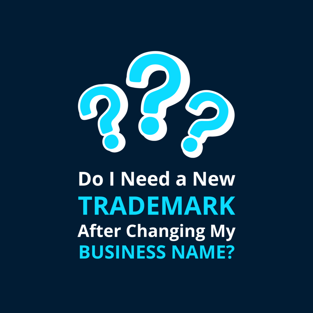 Do I Need a New Trademark After Changing My Business Name featured image