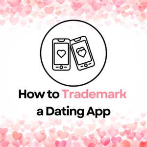 How to Trademark a Dating App featured image
