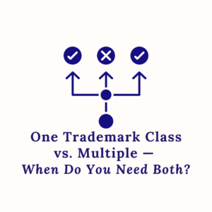 One Trademark Class vs. Multiple When Do You Need Both featured image