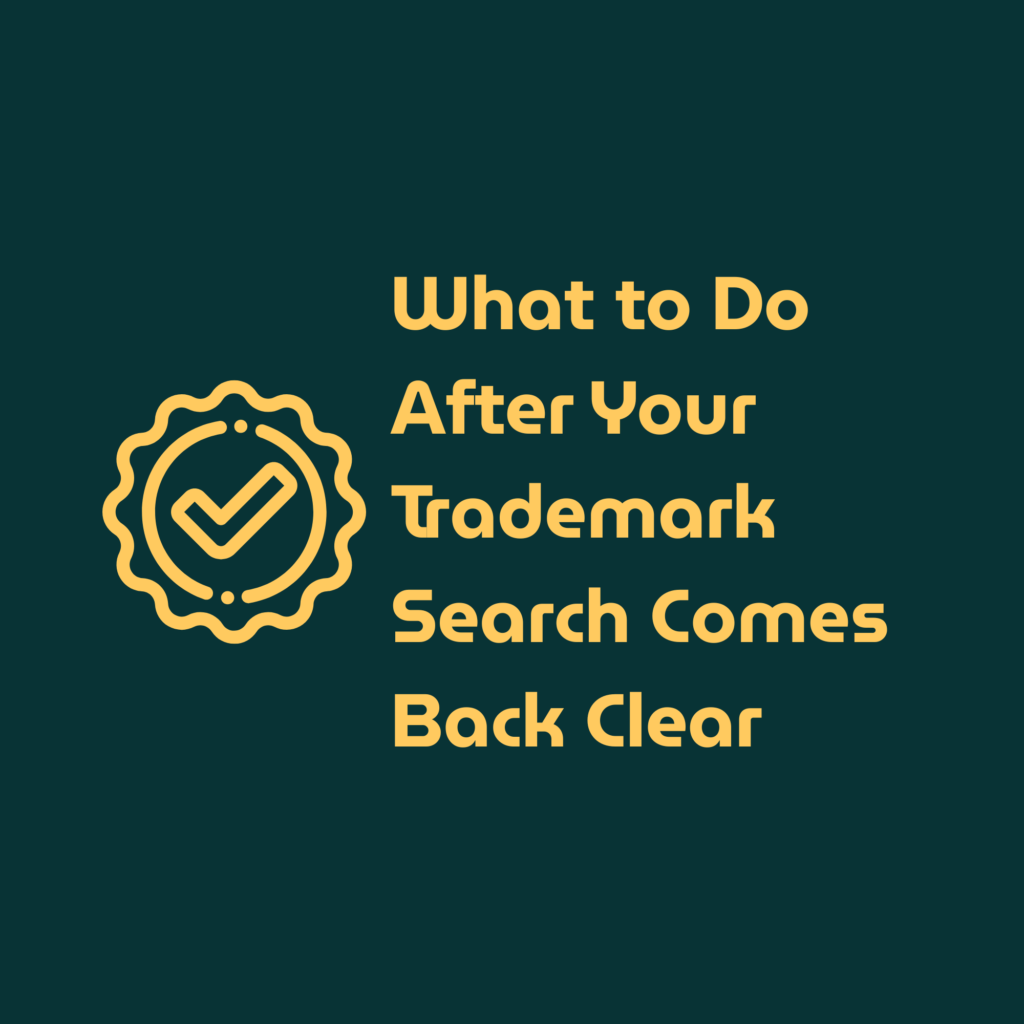 What to Do After Your Trademark Search Comes Back Clear featured image