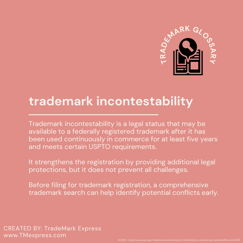 Definition card explaining trademark incontestability, eligibility, and its additional legal protections.