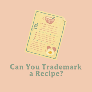 Can You Trademark a Recipe featured image