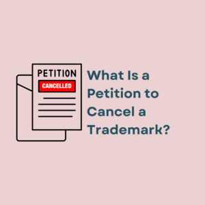 What Is a Petition to Cancel a Trademark featured image